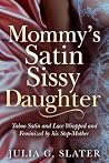 Mommy’s Satin Sis...