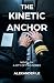 The Kinetic Anchor: An M/M ...