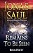 Remains To Be Seen by Jonas Saul
