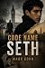 Code Name: Seth: An International Espionage Thriller of Revenge, Secrets, and Betrayal (A Michael Yam Story Book 2)