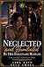 Neglected and Humiliated by...