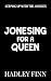 Jonesing for a Queen (Keepi...