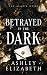 Betrayed in the Dark (The Alarie Heirs, #2)