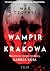 Wampir z Krakowa. Historia seryjnego mordercy, Karola Kota