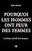 Pourquoi les hommes ont peu...
