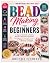 Bead Making for Beginners: ...