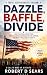 Dazzle, Baffle, Divide: How...