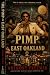 THE PIMP OF EAST OAKLAND: P...