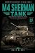M4 Sherman Tank: Design, Pr...