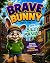 The Brave Bunny: Story Time...