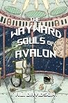 The Wayward Souls of Avalon by A.L. Davidson