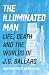 The Illuminated Man: Life, Death and the Worlds of J.G. Ballard