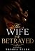 THE WIFE HE BETRAYED