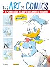 The Art of Comics. I personaggi Disney disegnati dai maestri