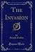 The Invasion (Classic Reprint)