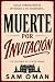 MUERTE POR INVITACIÓN: Un i...