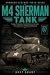 M4 Sherman Tank: Design, Pr...