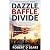 Dazzle, Baffle, Divide: How...