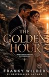 The Golden Hour by Franky Wilder