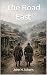 The Road East: The Poor Fel...