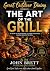 The Art Of The Grill: Plan ...