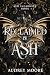 Reclaimed by Ash