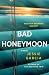 Bad Honeymoon by Jessie Garcia