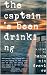 The Captain's Been Drinking