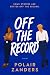 Off the Record by Polair Zanders Off the Record by Polair Zanders