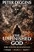 The Unfinished God: An Epic...