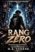 RANG ZÉRO: Une épopée LitRP...