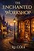 The Enchanted Workshop