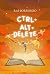 Ctrl + Alt + Delete