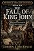 The Fall of King John: Military Disaster, Baronial Revolt and the Road to Magna Carta (Medieval England in Crisis)