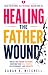 Healing The Father Wound: B...