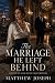 The Marriage He Left Behind...