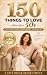150 Things To Love About Yo...