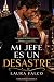 Mi jefe es un desastre: Una...