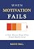 When Motivation Fails: A Ne...