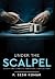 Under The Scalpel - Reviving India's Medical Education by P Sesh Kumar