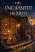 The Enchanted Hearth: A Coz...