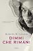 Dimmi che rimani (Italian Edition)