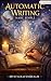 Automatic Writing Made Simple  by MysticRavenRealm
