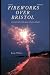 Fireworks Over Bristol by Bryan Thomas Martin