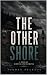 The Other Shore: A Novel of...