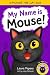 My Name is Mouse!