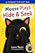 Mouse Plays Hide & Seek!