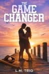 The Game Changer by L.M. Trio