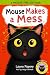 Mouse Makes a Mess!