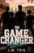 The Game Changer: The Final...